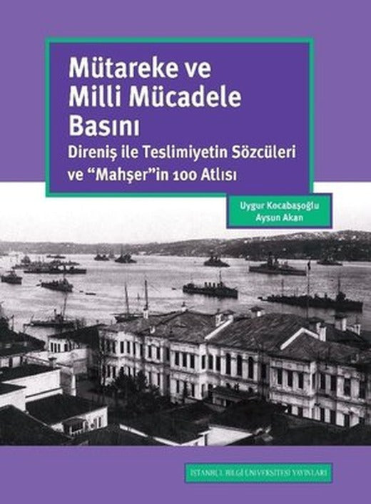 Mütareke ve Milli Mücadele Basını | İstanbul Bilgi Üniv.Yayınları