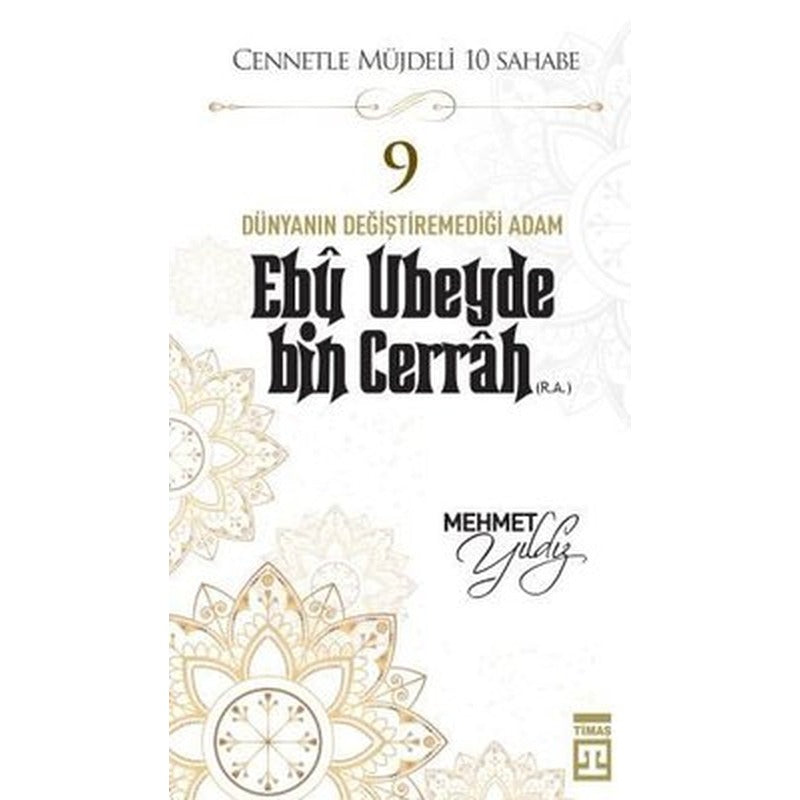 Hz,Ebu Ubeyde Bin Cerrah (R,A) Cennetle Müjdeli 10 Sahabe | Timaş Yayınları