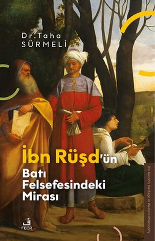 İbn Ruşd'un Batı Felsefesindeki Mirası | Fecr Yayınları (İnce Kapak )