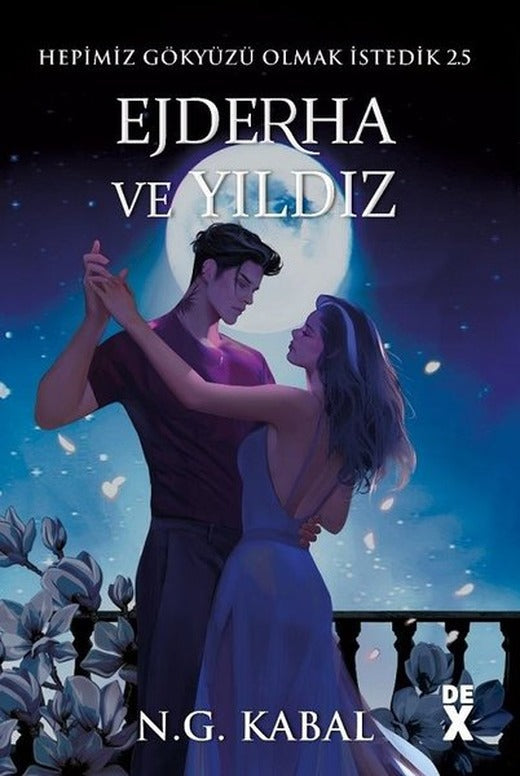 Hepimiz Gökyüzü Olmak İstedik 2,5 - Ejderha ve Yıldız | DEX