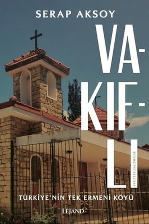Vakıflı: Türkiye'nin Tek Ermeni Köyü | Lejand