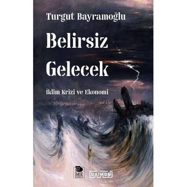 Belirsiz Gelecek - İklim Krizi ve Ekonomi | İmge Kitabevi (İnce Kapak)