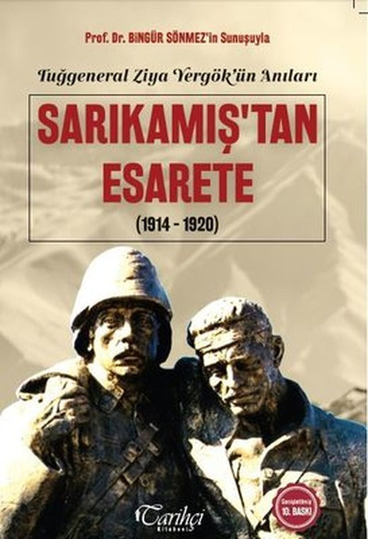 Sarıkamış'tan Esarete 1914-1920: Tuğgeneral Ziya Yergök'ün Anıları | Tarihçi Kitabevi