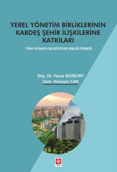 Yerel Yönetim Birliklerinin Kardeş Şehir İlişkilerine Katkıları | Ekin Basım Yayın (İnce Kapak)  - Resim 1