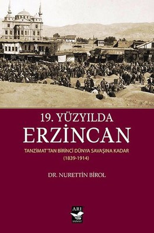 19. Yüzyılda Erzincan | Arı Sanat Yayınevi
