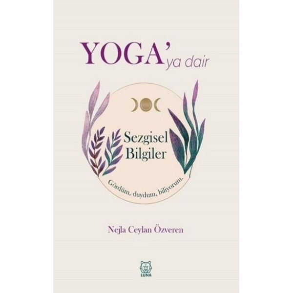 Yoga'ya Dair Sezgisel Bilgiler | Luna Yayınları