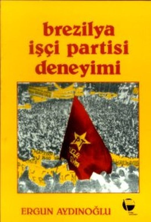 Brezilya İşçi Partisi Deneyimi | Belge Yayınları