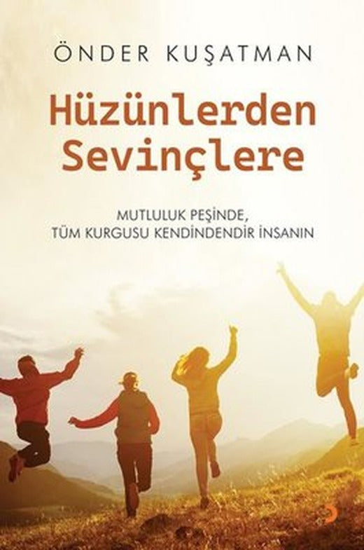 Hüzünlerden Sevinçlere | Önder Kuşatman (İnce Kapak)