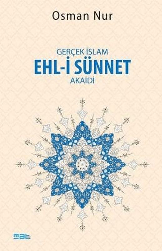 Gerçek İslam Ehl-i Sünnet Akaidi | Mat Kitap (Ciltsiz)