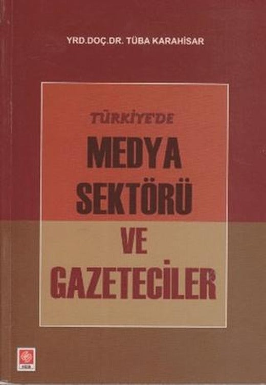 Türkiye’de Medya Sektörü ve Gazeteciler