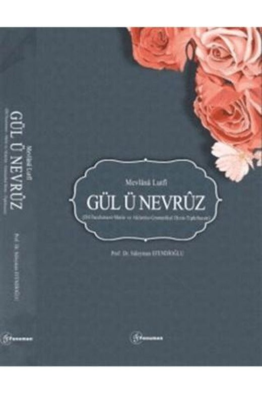 Mevlana Lutfi Gül Ü Nevruz | Fenomen Yayıncılık (Ciltsiz)