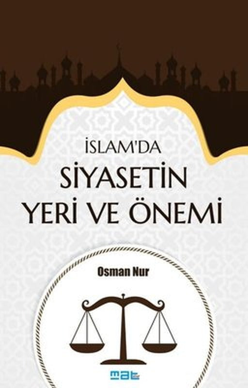 İslam'da Siyasetin Yeri ve Önemi | Mat Kitap