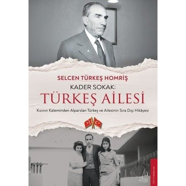 Kader Sokak: Türkeş Ailesi - Kızının Kaleminden Alparslan Türkeş ve Ailesinin Sıra Dışı Hikayesi | Destek Yayınları (İnce Kapak)
