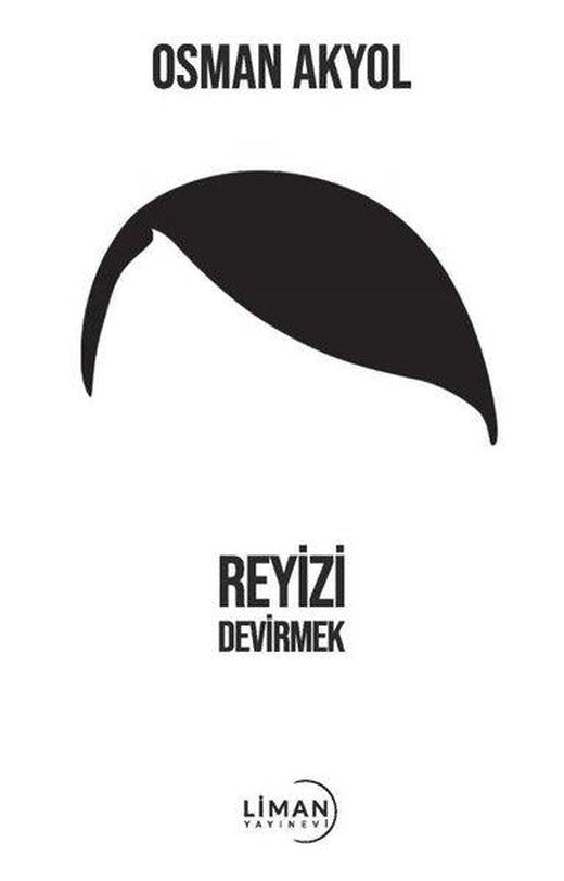 Reyizi Devirmek | Liman Yayınevi (İnce Kapak)