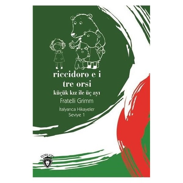 Riccidoro E I Tre-Seviye 1-Küçük Kız ile Üç Ayı-İtalyanca Hikayeler | Dorlion Yayınevi