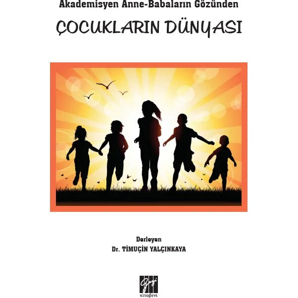 Akademisyen Anne-Babaların Gözünden Çocukların Dünyası