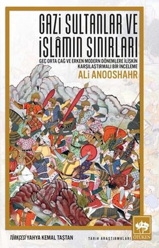 Gazi Sultanlar ve İslamın Sınırları | Ötüken Neşriyat Yayınları