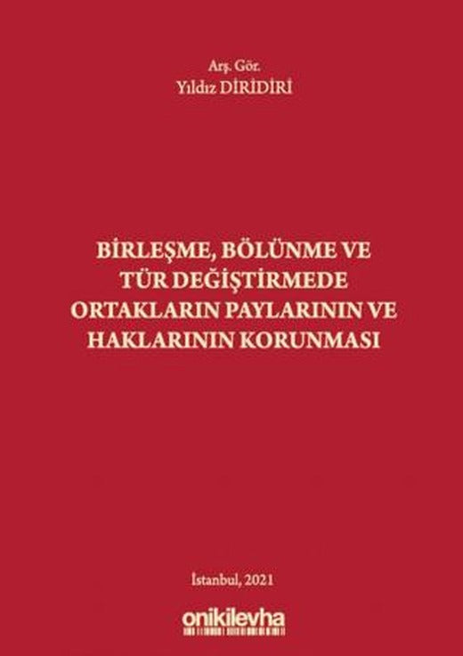 Birleşme Bölünme ve Tür Değiştirmede Ortakların Paylarının ve Haklarının Korunması