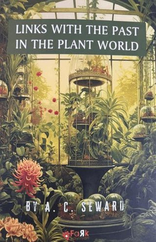Links With The Past In The Plant World | Fark Yayınları (Ciltsiz)