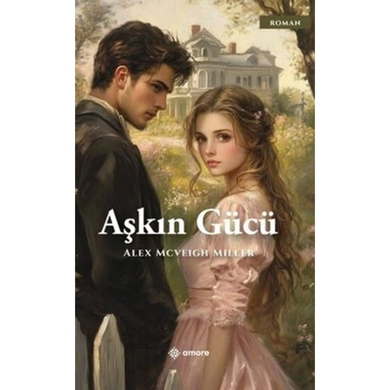 Aşkın Gücü | Amore Yayınları (İnce Kapak)