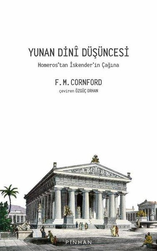 Yunan Dini Düşüncesi - Homeros'tan İskender'in Çağına | Pinhan Yayıncılık (İnce Kapak)