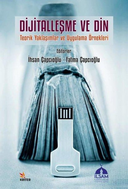 Dijitalleşme ve Din - Teorik Yaklaşımlar ve Uygulama Örnekleri | Kriter (İnce Kapak)