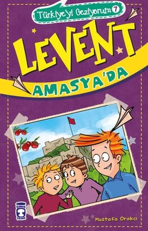 Levent Amasya'da - Türkiye'yi Geziyorum 7 | Timaş Çocuk (İnce Kapak)
