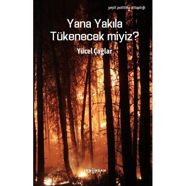 Yana Yakıla Tükenecek miyiz? | Yeni İnsan Yayınevi (İnce Kapak)