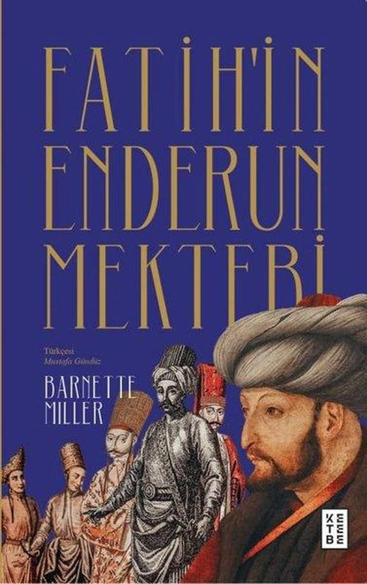 Fatih'in Enderun Mektebi | Ketebe (İnce Kapak)