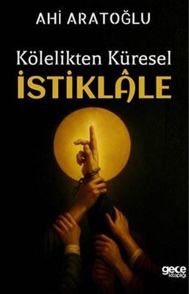 Kölelikten Küresel İstiklale | Gece Kitaplığı (İnce Kapak)  - Resim 1