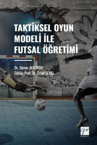 Taktiksel Oyun Modeli Futsal Öğretimi | Gazi Kitabevi (Ciltsiz)  - Resim 1