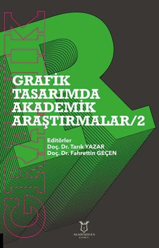 Grafik Tasarımda Akademik Araştırmalar - 2 | Akademisyen Kitabevi (Ciltsiz)
