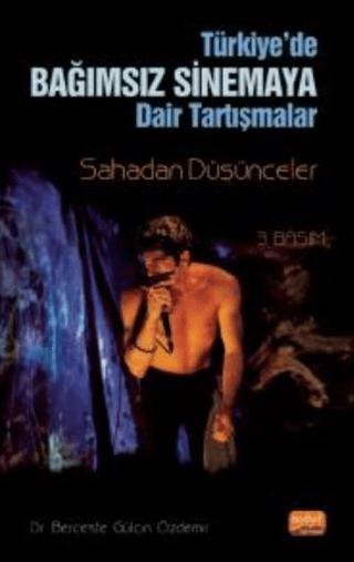 Türkiye'de Bağımsız Sinemaya Dair Tartışmalar | Nobel Bilimsel Eserler (Ciltsiz)  - Resim 1