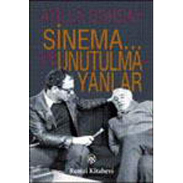 Sinema,,, ve Unutulmayanlar | Remzi Kitabevi