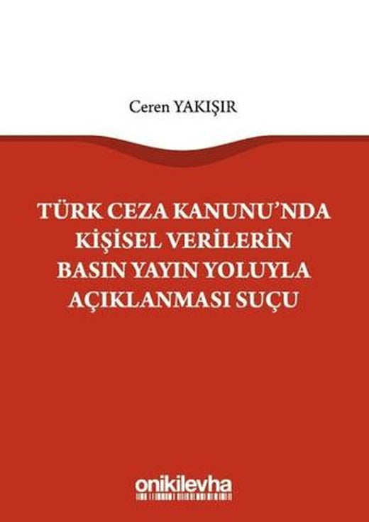 Türk Ceza Kanunu'nda Kişisel Verilerin Basın Yayın Yoluyla Açıklanması Suçu
