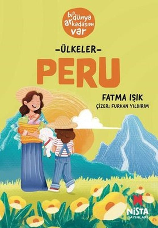Ülkeler: Peru - Bi' Dünya Arkadaşım Var | Nista Yayınları (İnce Kapak)