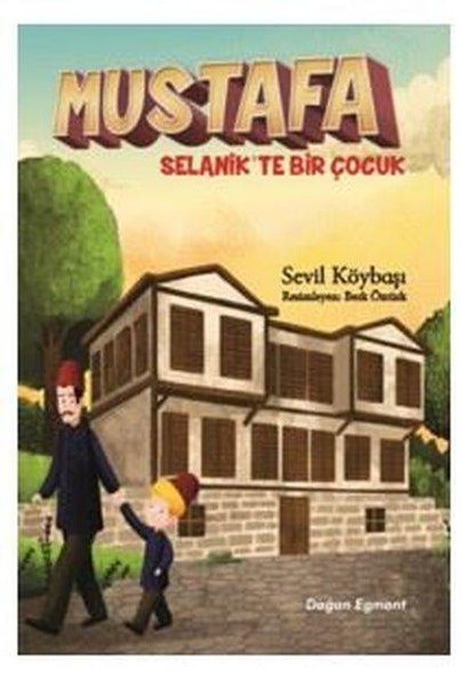 Mustafa Selanik'te Bir Çocuk | Doğan Çocuk (İnce Kapak)
