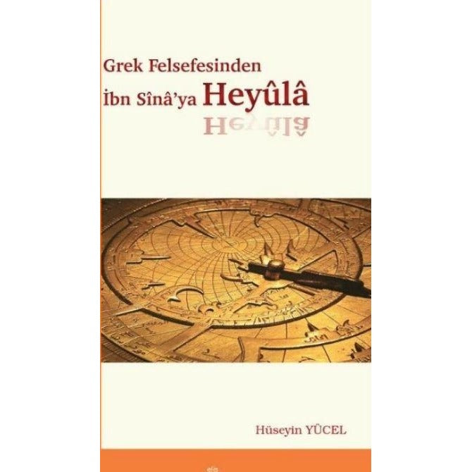 Grek Felsefesinden İbn Sina’ya Heyüla