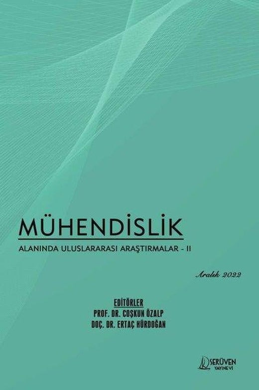 Mühendislik Alanında Uluslararası Araştırmalar 2 - Aralık 2022 | Serüven Yayınevi (İnce Kapak)