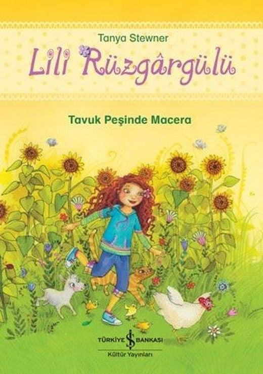 Lili Rüzgargülü - Tavuk Peşinde Macera | İş Bankası Kültür Yayınları (İnce Kapak)