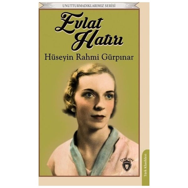 Evlat Hatırı - Unutturmadıklarımız Serisi | Dorlion Yayınevi