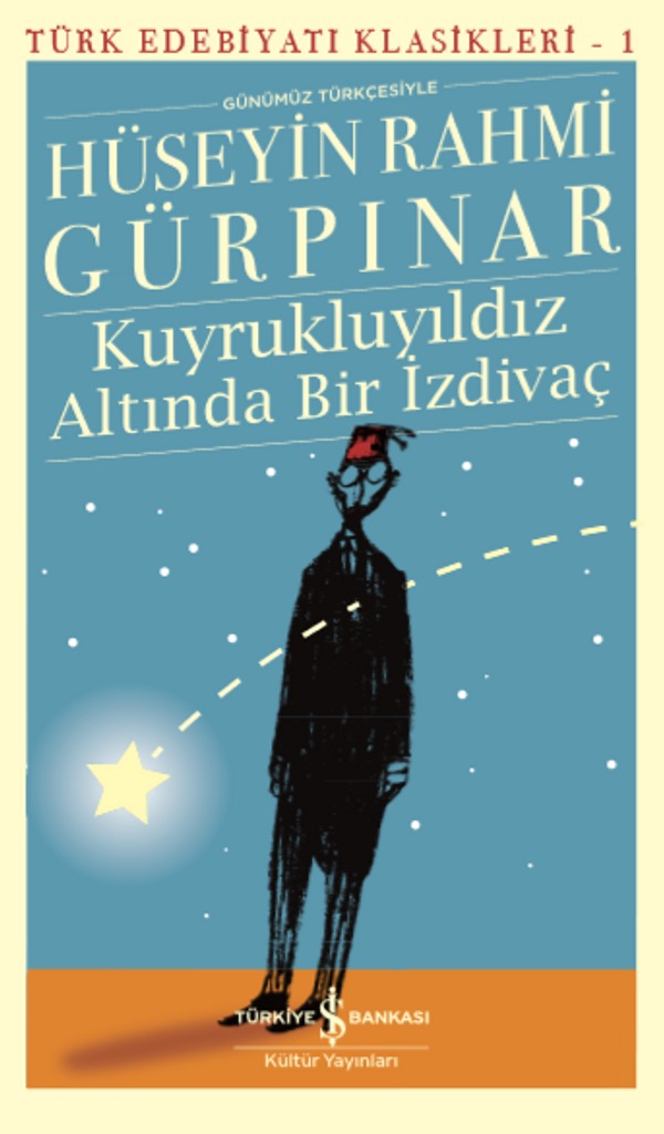 Kuyrukluyıldız Altında Bir İzdivaç-Türk Edebiyat Klasikleri 1 | İş Bankası Kültür Yayınları