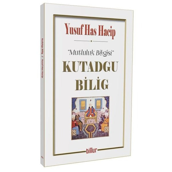 Mutluluk Bilgisi - Kutadgu Bilig | Billur (İnce Kapak)