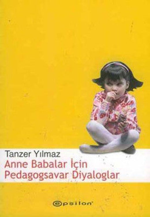 Anne Babalar İçin Pedagogsavar Diyaloglar | Epsilon Yayınevi