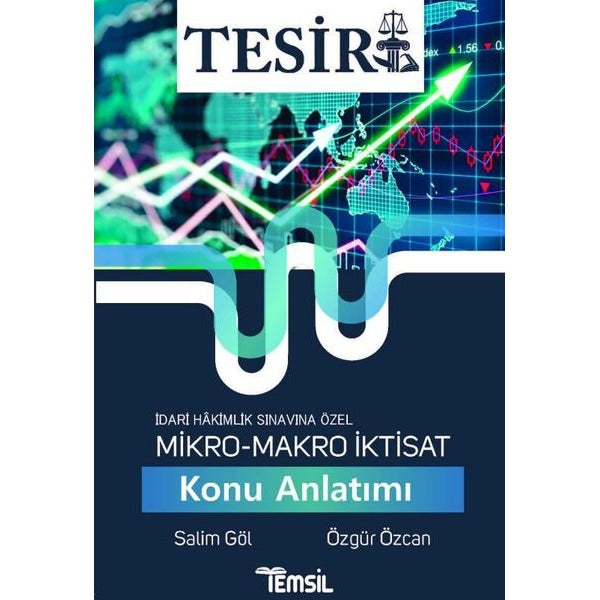 İdari Hakimlik Sınavına Özel / Tesir Mikro - Makro İktisat Konu Anlatımı | Temsil Kitap (Ciltsiz)