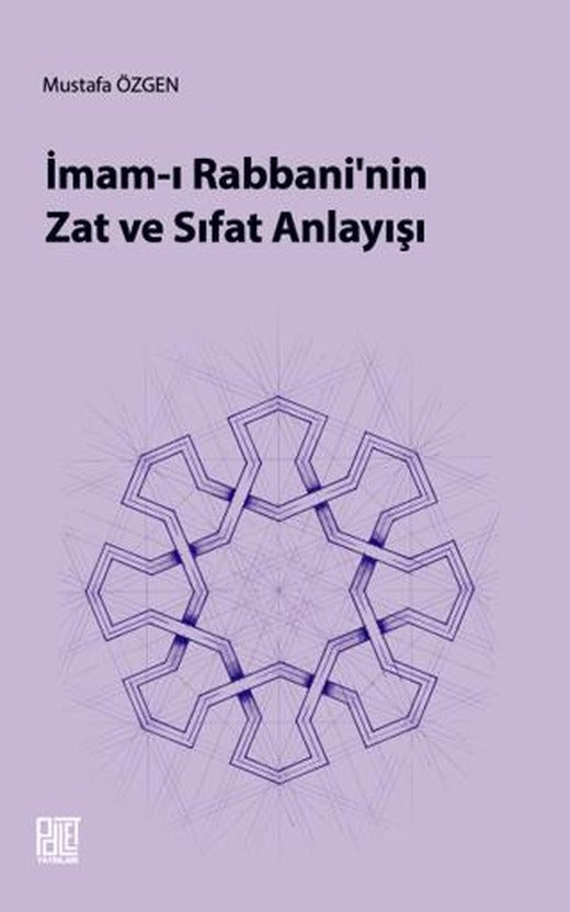 İmam-ı Rabbani’nin Zat Ve Sıfat Anlayışı | Palet Yayınları (Ciltsiz)