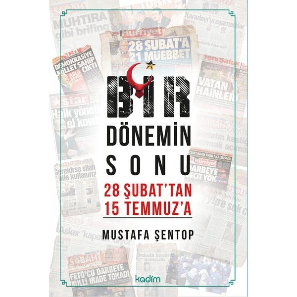 Bir Dönemin Sonu - 28 Şubat'tan 15 Temmuz'a | Kadim (İnce Kapak)