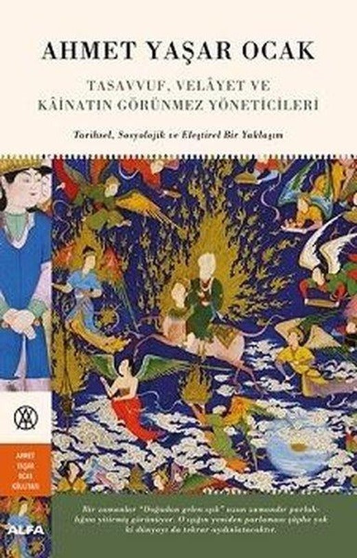 Tasavvuf Velayet ve Kainatın Görünmez Yöneticileri: Tarihsel-Sosyolojik ve Eleştirel Bir Yaklaşım | Alfa Yayıncılık (Ciltli)