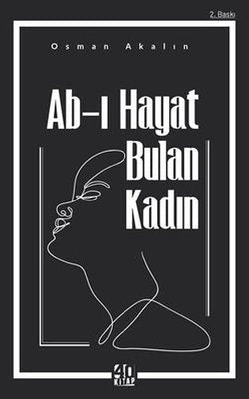 Ab-ı Hayat Bulan Kadın | 40 Kitap