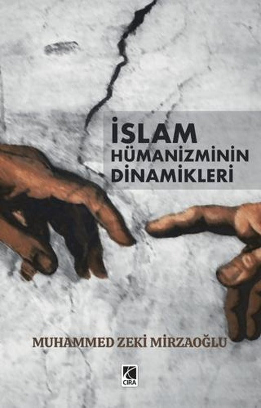 İslam Hümanizminin Dinamikleri | Çıra Yayınları (Ciltsiz)